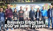 Başsavcı Erbaş'tan EGD'ye İade-İ Ziyaret