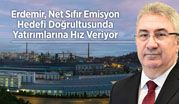 Erdemir, Net Sıfır Emisyon Hedefi Doğrultusunda Yatırımlarına Hız Veriyor