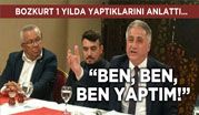 BOZKURT 1 YILDA YAPTIKLARINI ANLATTI…